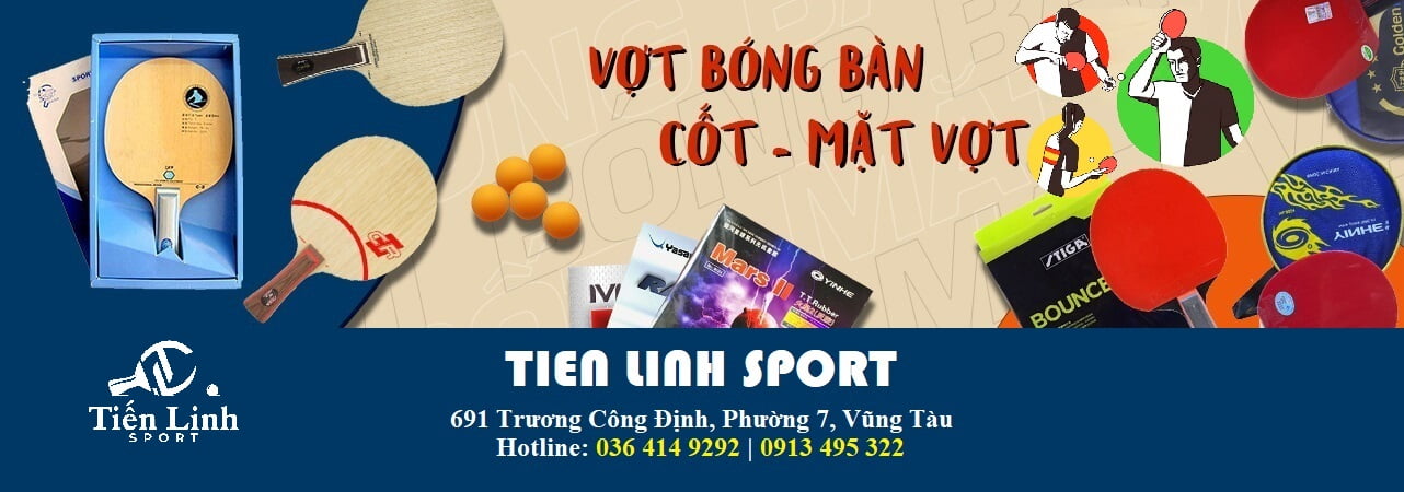 Bóng bàn Tiến Linh Sport | Shop Tiến Linh Sport Cốt vợt - Mặt vợt bóng bàn Shop Tiến Linh Sport banner